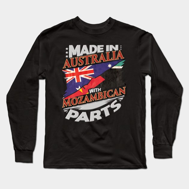 Made In Australia With Mozambican Parts - Gift for Mozambican From Mozambique Long Sleeve T-Shirt by Country Flags